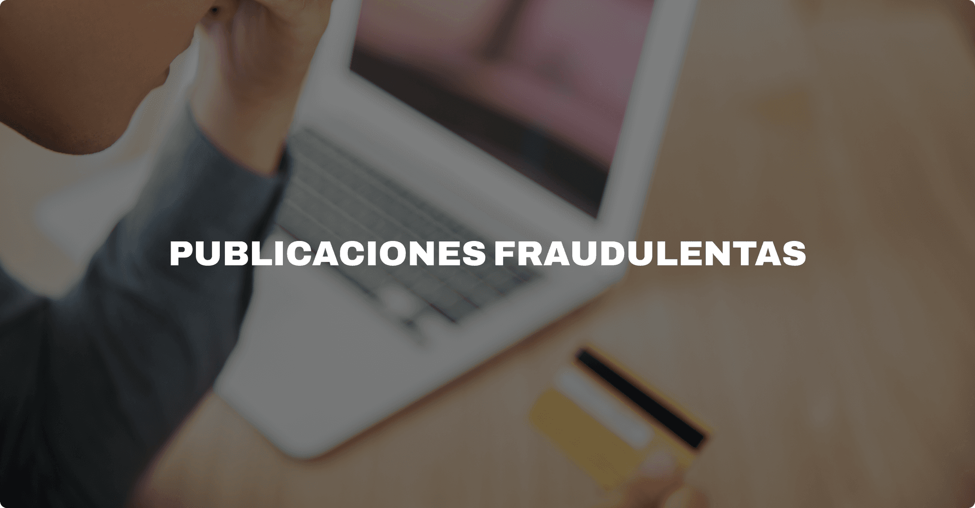 imagen atencion publicaciones fraudulentas